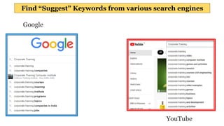 Find “Suggest” Keywords from various search engines
Google
YouTube
 
