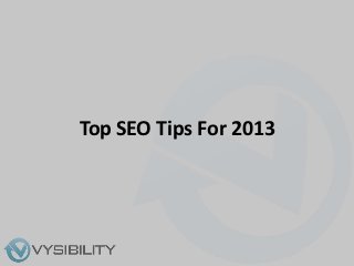 Top SEO Tips For 2013
 