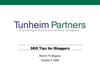 SEO Tips for Bloggers WCCO TV Bloginar October 9, 2008 