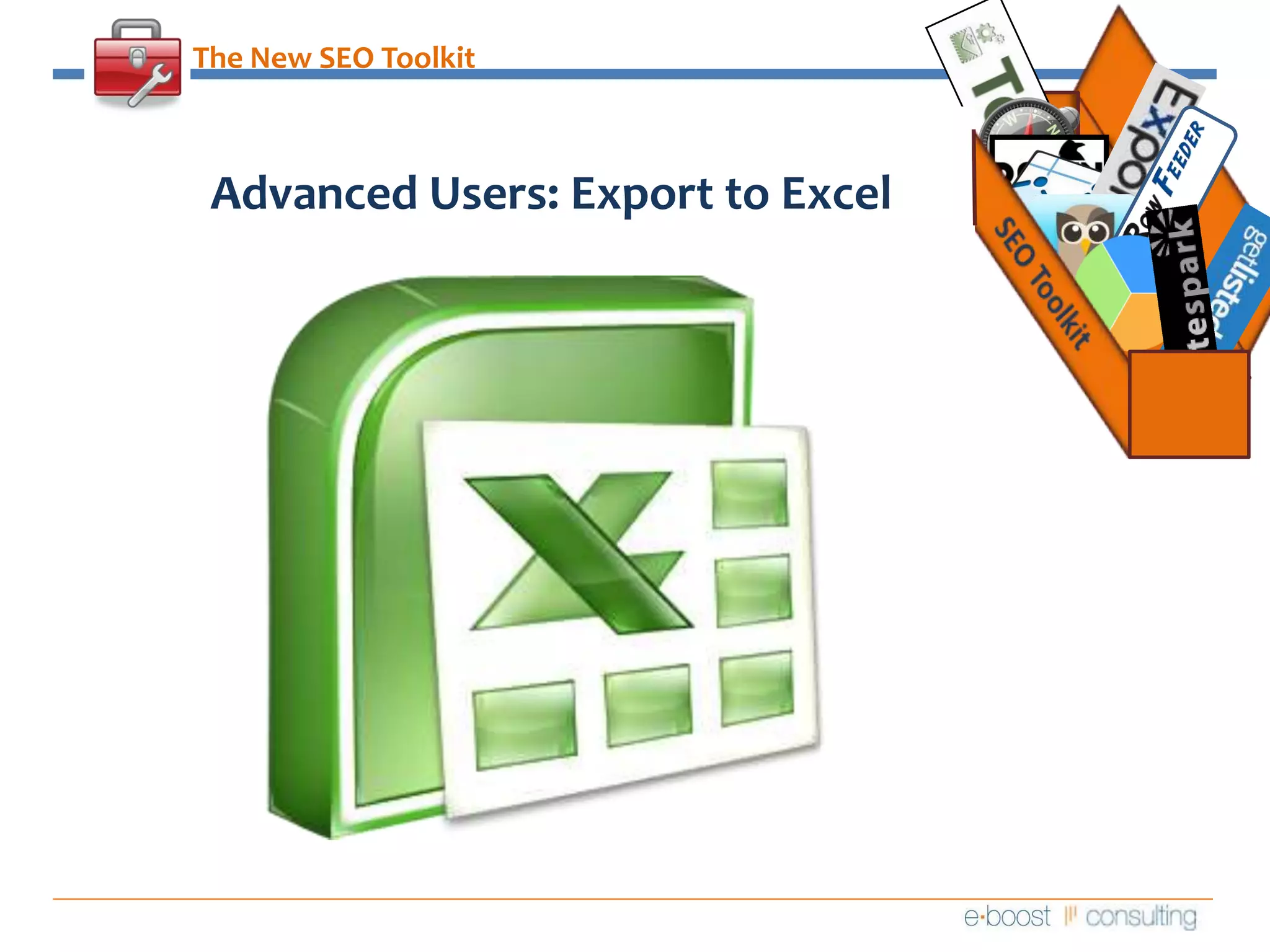 The New SEO ToolkitAdvanced Users: Export to Excel SEO Toolkit