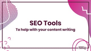 SEO Tools
To help with your content writing
 