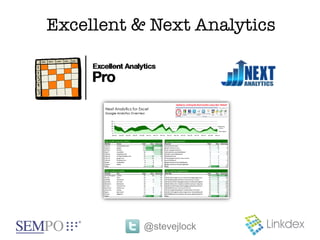 Excellent & Next Analytics




           @stevejlock
 