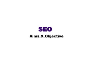 SEO Aims & Objective 