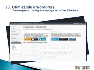 Terceiro passo... configurando plugin All in One SEO Pack. 