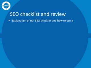 SEO checklist and review
 Explanation of our SEO checklist and how to use it

 