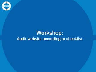 Workshop:
Audit website according to checklist

 