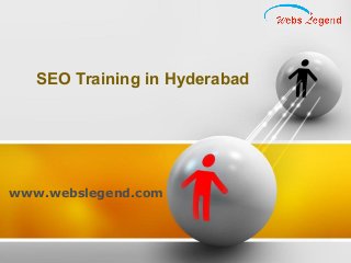 SEO Training in Hyderabad

www.webslegend.com

 