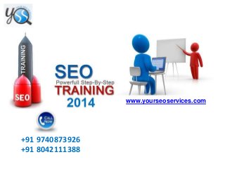+91 9740873926
+91 8042111388
www.yourseoservices.com
 