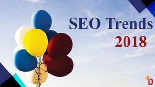 SEO Trends
2018
 