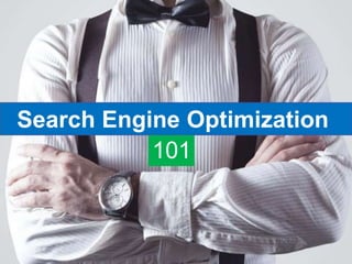 Search Engine Optimization
101
 