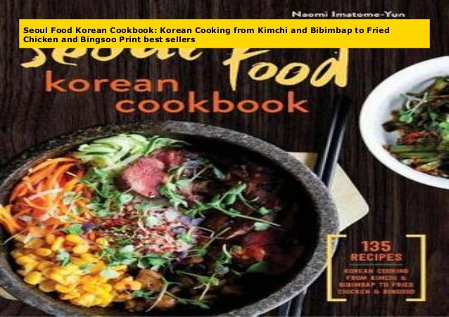 Seoul Food Korean  Cookbook  Korean  Cooking from Kimchi and 
