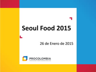 Seoul Food 2015
26 de Enero de 2015
 
