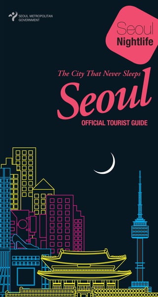 The City That Never Sleeps

OFFICIAL TOURIST GUIDE

 