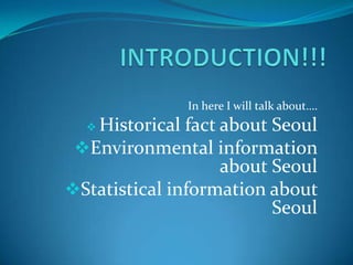 INTRODUCTION!!! In here I will talk about…. ,[object Object]