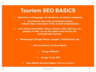 Tourismus SEO-Ansätze:
Social Media                             Richtige Keywords
Vernetzung
                            ...
