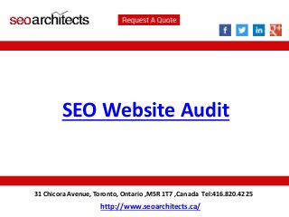SEO Website Audit 
31 Chicora Avenue, Toronto, Ontario ,M5R 1T7 ,Canada Tel:416.820.4225 
http://www.seoarchitects.ca/ 
 