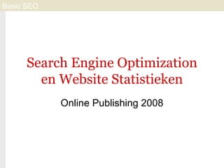 Search Engine Optimization en Website Statistieken Online Publishing 2008 