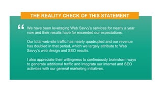 We have been leveraging Web Savvy’s services for nearly a year
now and their results have far exceeded our expectations.
O...