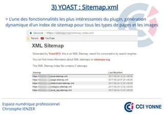 3) YOAST : Sitemap.xml
> L'une des fonctionnalités les plus intéressantes du plugin, génération
dynamique d'un index de sitemap pour tous les types de pages et les images
 