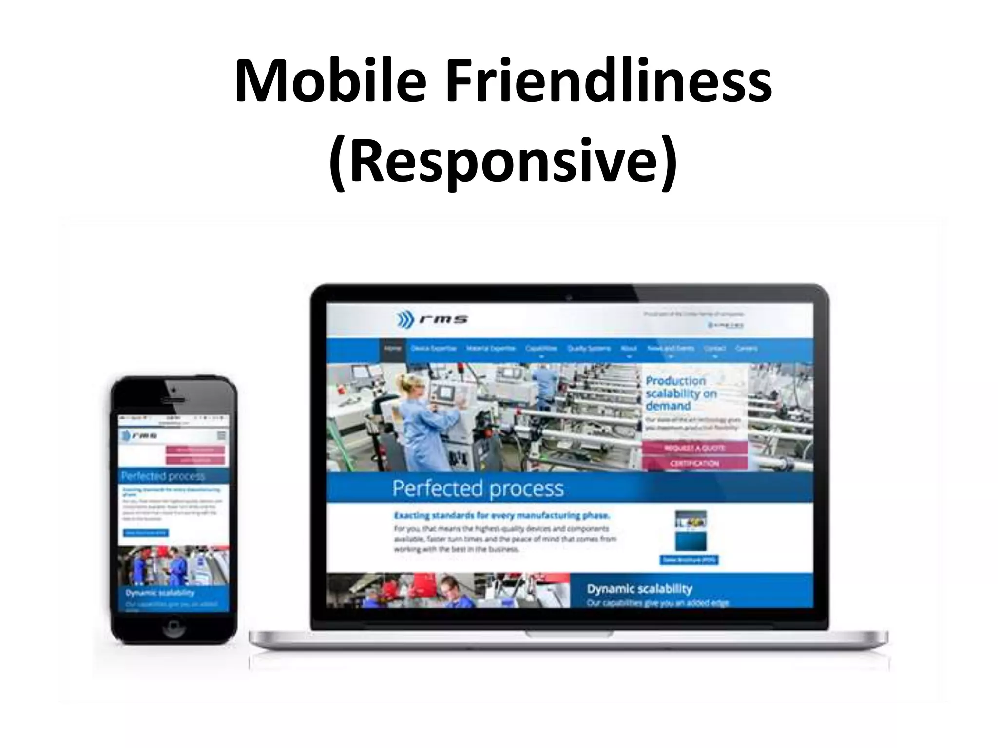 Mobile Friendliness
(Responsive)
 