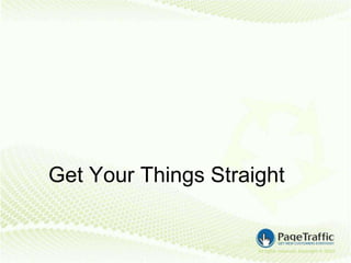 Get Your Things Straight
 