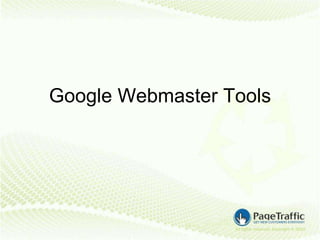 Google Webmaster Tools
 
