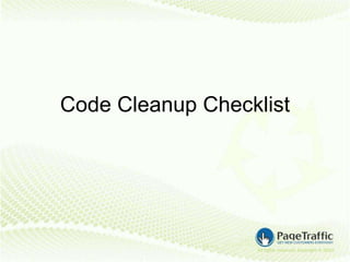 Code Cleanup Checklist
 