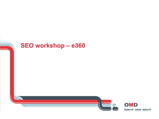 SEO workshop – e360
 