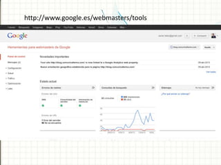 http://www.google.es/webmasters/tools




  Nuevo trabajo
 