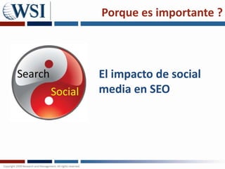 Porqueesimportante ?El impacto de social media en SEO