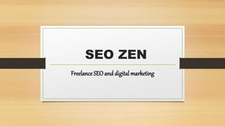 SEO ZEN
Freelance SEO and digital marketing
 