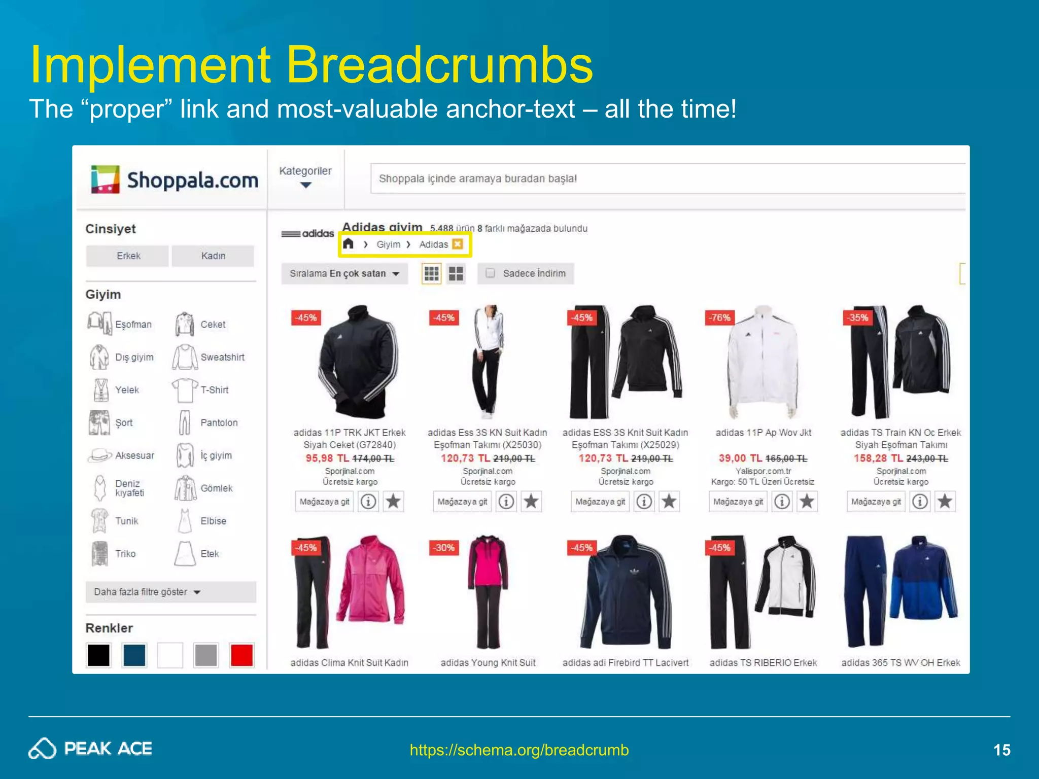15 
Implement Breadcrumbs 
The “proper” link and most-valuable anchor-text – all the time! 
https://schema.org/breadcrumb 
 