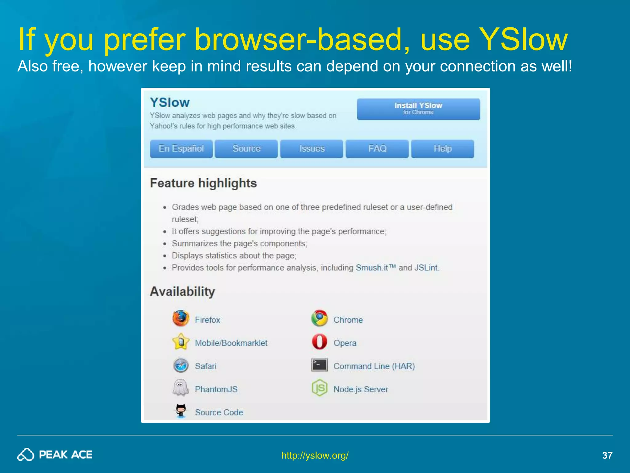 37 
If you prefer browser-based, use YSlow 
Also free, however keep in mind results can depend on your connection as well! 
http://yslow.org/ 
 