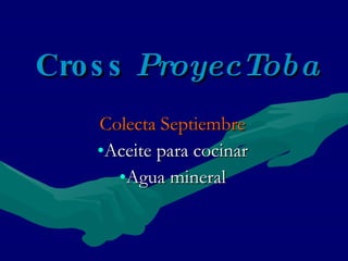 Cross  ProyecToba ,[object Object],[object Object],[object Object]