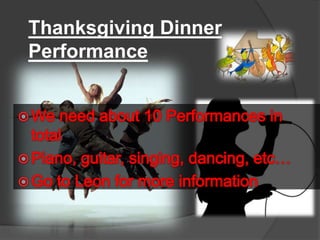 Thanksgiving Dinner
Performance
 