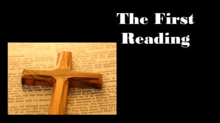 The First
Reading
 