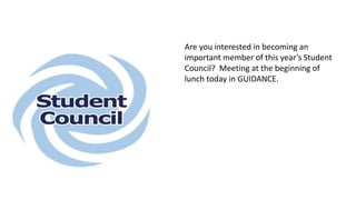 Cross Country Running Team will be practicing this afternoon at 2:30.
Please meet at the soccer field. For those who missed the sign up
meeting, they can come meet the coach this afternoon as well.
Are you interested in becoming an
important member of this year’s Student
Council? Meeting at the beginning of
lunch today in GUIDANCE.
 