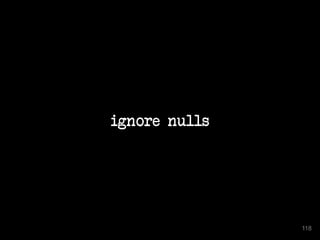 ignore nulls
118
 