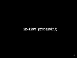 in-list processing
150
 