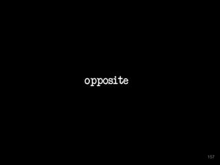 opposite
157
 