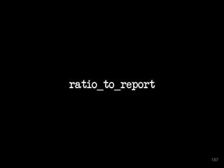 187
ratio_to_report
187
 