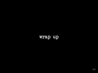 wrap up
240
 