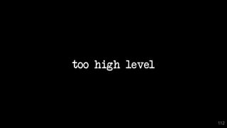 too high level
112
 