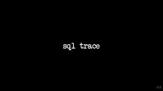 sql trace
117
 