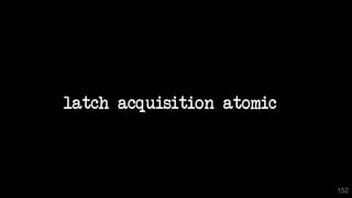152
latch acquisition atomic
 