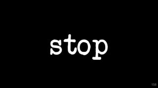 stop
158
 