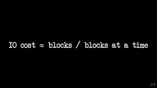 IO cost blocks / blocks at a time
210
 