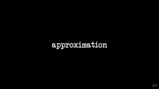 approximation
222
 