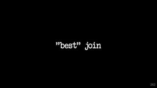"best" join
262
 