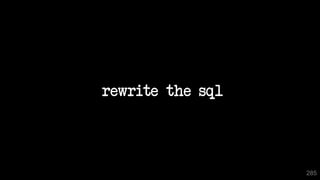 rewrite the sql
285
 